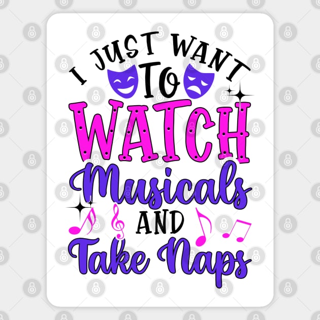 Watch Musicals and Take Naps. Funny Theatre Gift. Magnet by KsuAnn